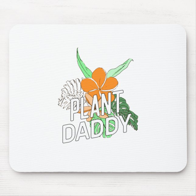Pflanze Daddy Mousepad (Vorne)