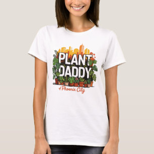 Pflanze Daddy Phoenix City Arizona USA T-Shirt