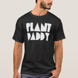 Pflanze Daddy Vater Liebe Pflanze Proud Pflanze Pa T-Shirt