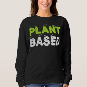 Pflanze Eating Obstarten Gemüse vegetarisch Sweatshirt