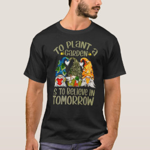 Pflanze eines Gartens ist an die Frauen von morgen T-Shirt