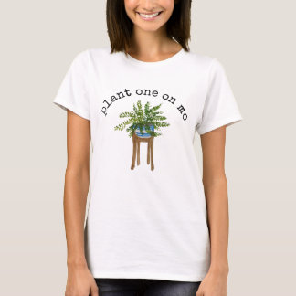 Pflanze eins auf meinem T - Shirt