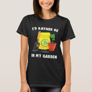 Pflanze - Ich bin lieber in meinem Garten - Gärtne T-Shirt