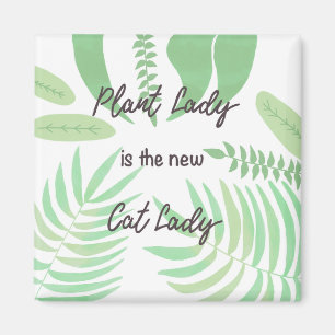 Pflanze Lady ist die New Cat Lady Magnet