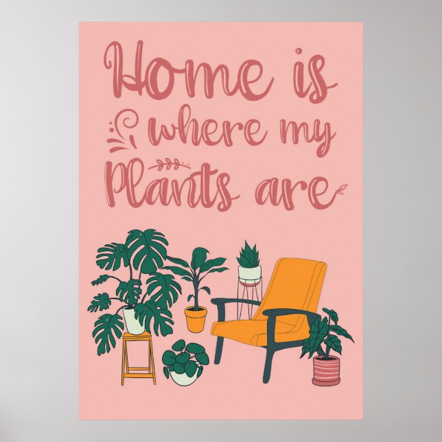 Pflanze Lover Zuhause ist, wo meine Pflanze sind Poster (Vorne)