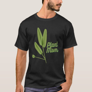 Pflanze Mama Pflanze T-Shirt