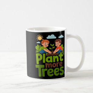 Pflanze mehr Bäume - Kinder gärtnern umweltfreundl Kaffeetasse