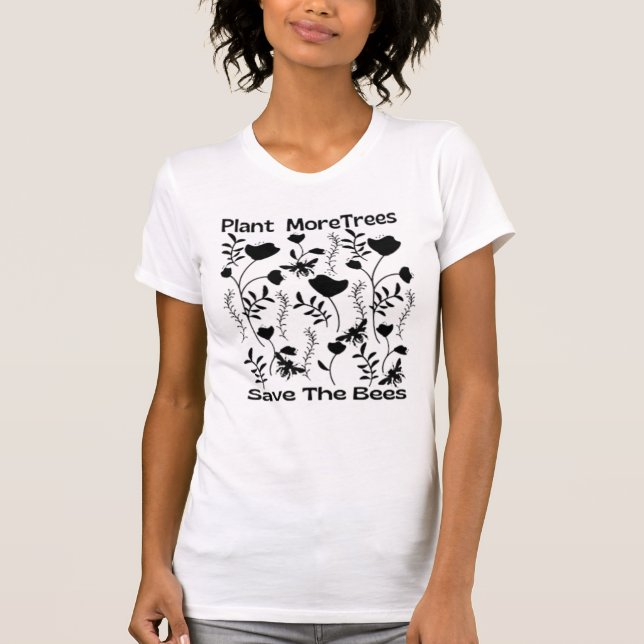 Pflanze mehr Bäume Rettete die Bienen T-Shirt (Vorderseite)