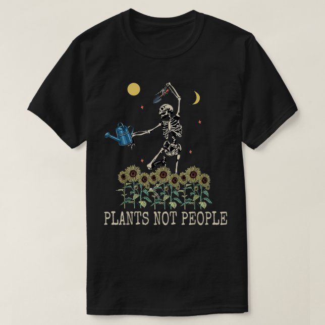 Pflanze Nicht Menschen Skelettgärtnern auf einem S T-Shirt (Design vorne)