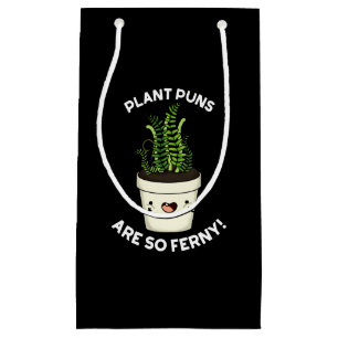 Pflanze Puns sind so Ferny Funny Fern Puff Dark BG Kleine Geschenktüte