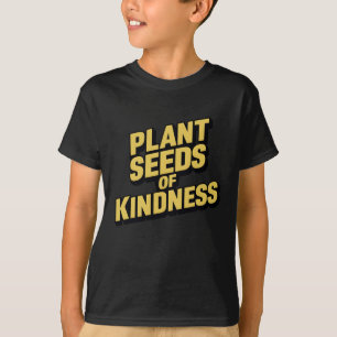 Pflanze Samen von Güte Art Print Inspiration Stic T-Shirt