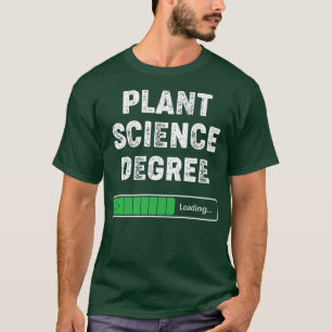 Pflanze Science Degree Loading Funny Uni Student T-Shirt