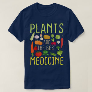 Pflanze sind die besten Medizin Cool Vegan Vegetar T-Shirt