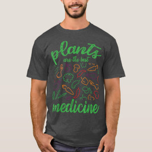 Pflanze sind die besten Medizin glücklichen vegeta T-Shirt
