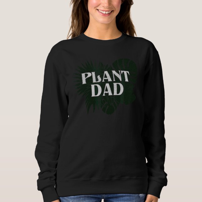 Pflanze Vater Gartenbau Sweatshirt (Vorderseite)