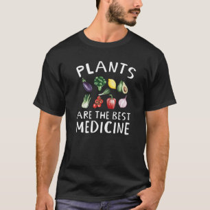 Pflanze Vegane Gemüse sind Arzneimittel Vegetarier T-Shirt