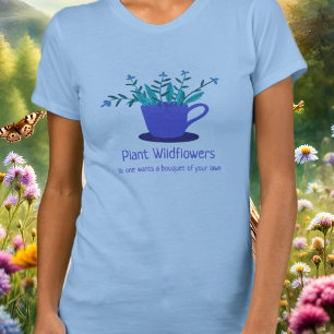 Pflanze Wildblumen Kein Mow T - Shirt