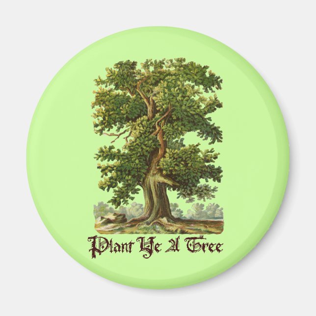 Pflanze Ye a Tree Green Slogan Magnet (Vorne)