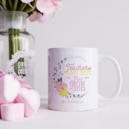 Pflanze-Zitat für Blumenlehrer Kaffeetasse