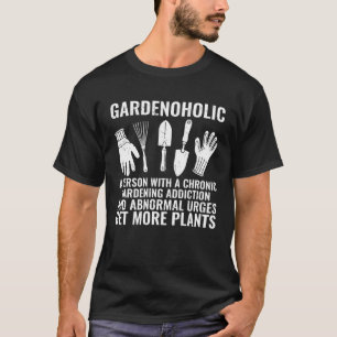Pflanzen Garten Person Mit Einer Chronischen Garte T-Shirt
