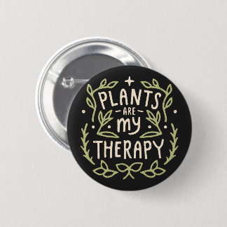 Pflanzen sind meine Therapie lustiger Pflanzenlieb Button