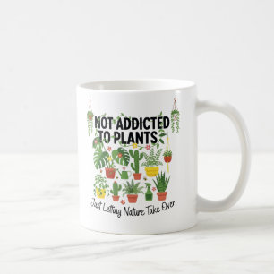 Pflanzenliebhaber Lustig „Ich bin nicht süchtig na Kaffeetasse