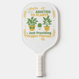 Pflanzenliebhaber Lustig „Ich bin nicht süchtig na Pickleball Schläger