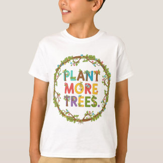 Pflanzt Mehr Bäume T-Shirt