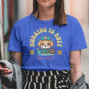 Pflege ist Ruff, aber ich Liebe es T-Shirt