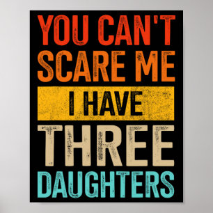 Pflege mich drei Töchter Vater von 3 Mädchen Väter Poster