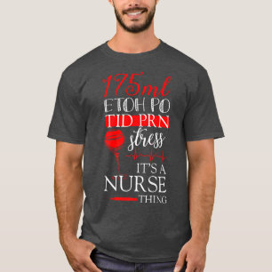 Pflege T-Shirt 175ML ETOH PO TID PRN Stress Es ist