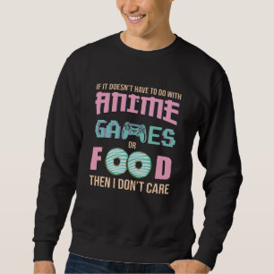 Pflege von Anime, Videospielen und Lebensmittelang Sweatshirt