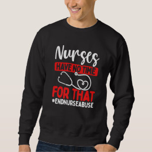 Pflegegewalt Keine Zeit dafür Missbrauch von Pfleg Sweatshirt