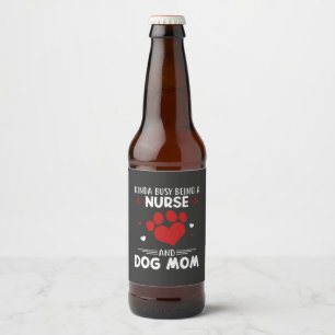 Pflegeleben Mama von Krankenschwestern und Hunde Bierflaschenetikett