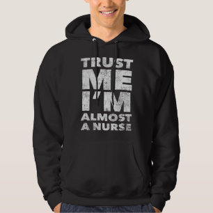 Pflegeschule für Studenten Vertrau mir ich bin fas Hoodie