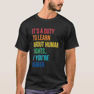Pflicht, Redewendungen der Menschenrechte soziale  T-Shirt
