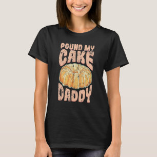 Pfundkuchen Daddy Jello Gebäck T-Shirt