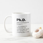 Ph.D. Definition Abschluss lustiger Spaß Kaffeetasse<br><div class="desc">Das ist ein großartiges Geschenk für einen Mitarbeiter,  Freund oder jeden,  der ein Gefühl von Spaß hat. Text und Schriftart können nach Ihren Wünschen geändert werden. Wenn Sie Hilfe bei der Anpassung Ihres Produkts benötigen,  kontaktieren Sie mich bitte über meinen Shop und ich werde Ihnen gerne weiterhelfen.</div>
