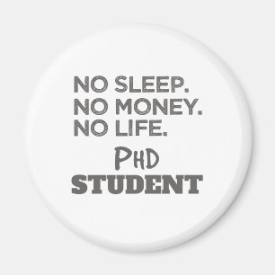 Ph.D. Geschenk kein Schlaf kein Geld kein Leben Ph Magnet