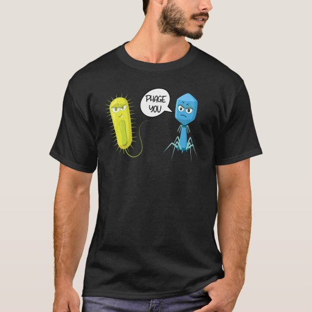 Phage You Funny Bacteriophage 1 T-Shirt (Vorderseite)