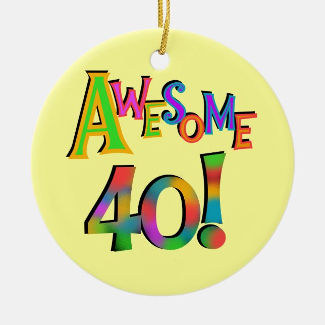 Phantastisch 40 T - Shirt und Geschenke zum Geburt Keramik Ornament (Vorne)