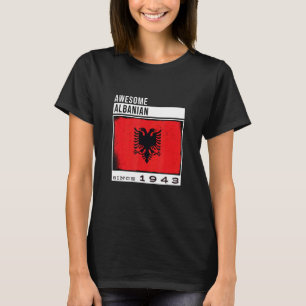 Phantastisch Albanisch Seit 1943 Albanisch 79. Geb T-Shirt
