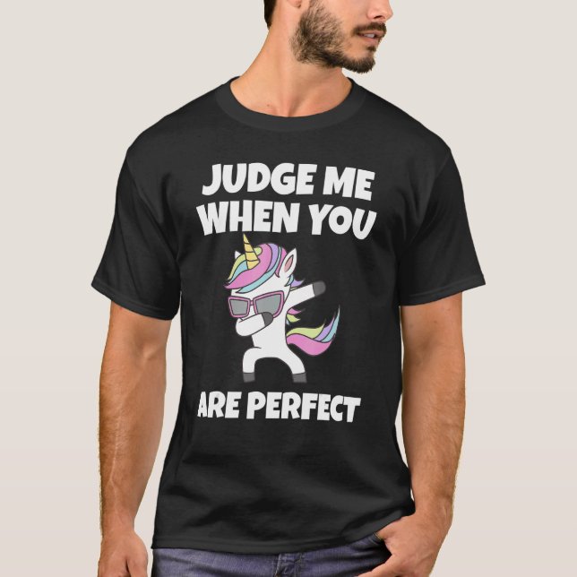 Phantastisch beurteilen, wann du perfekt bist T-Shirt (Vorderseite)