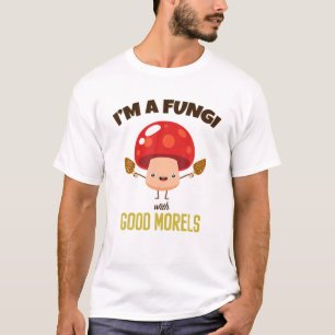 Phantastisch BIN ICH EIN FUNGI MIT GUTEN MORELS -  T-Shirt