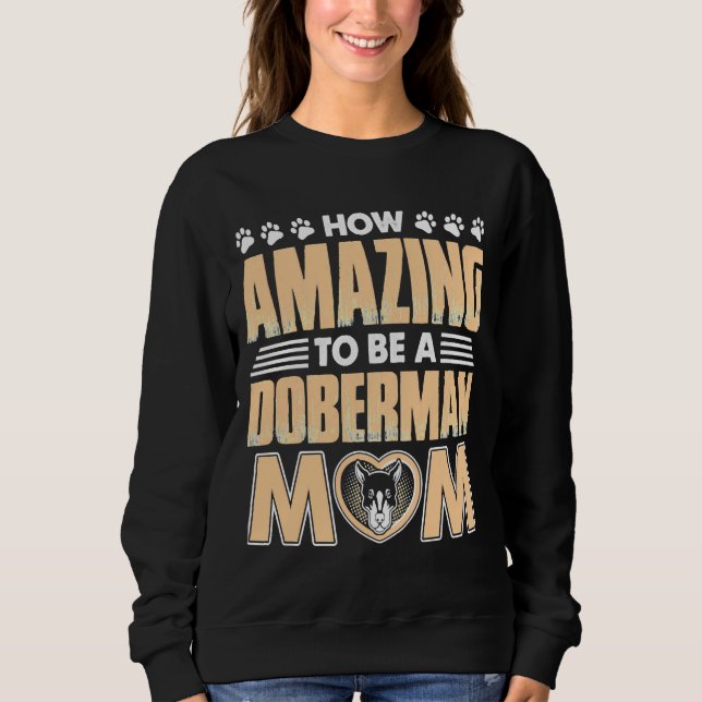 Phantastisch Doberman Mama Sweatshirt (Vorderseite)