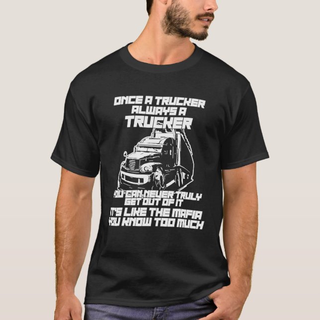 Phantastisch einmal ein LKW immer ein LKW Mafia Tr T-Shirt (Vorderseite)