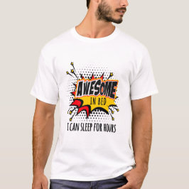 Phantastisch im Bett kann ich stundenlang schlafen T-Shirt