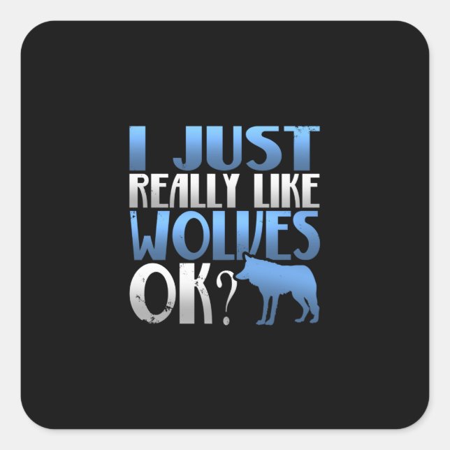 Phantastisch mag ich nur Wölfe. Wolf Lover Quadratischer Aufkleber (Vorderseite)