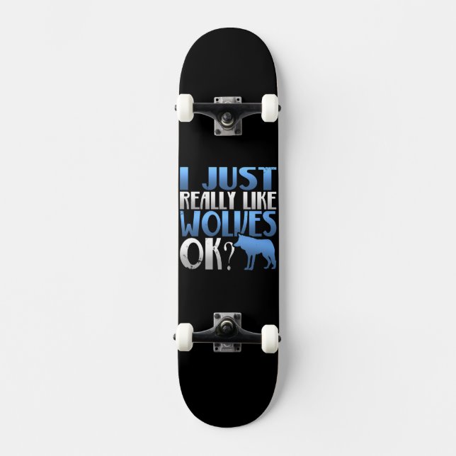 Phantastisch mag ich nur Wölfe. Wolf Lover Skateboard (Vorderseite)