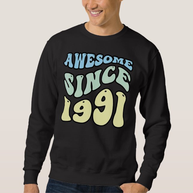 Phantastisch Seit 1991 Vintag Retro Geburtstag Sweatshirt (Vorderseite)